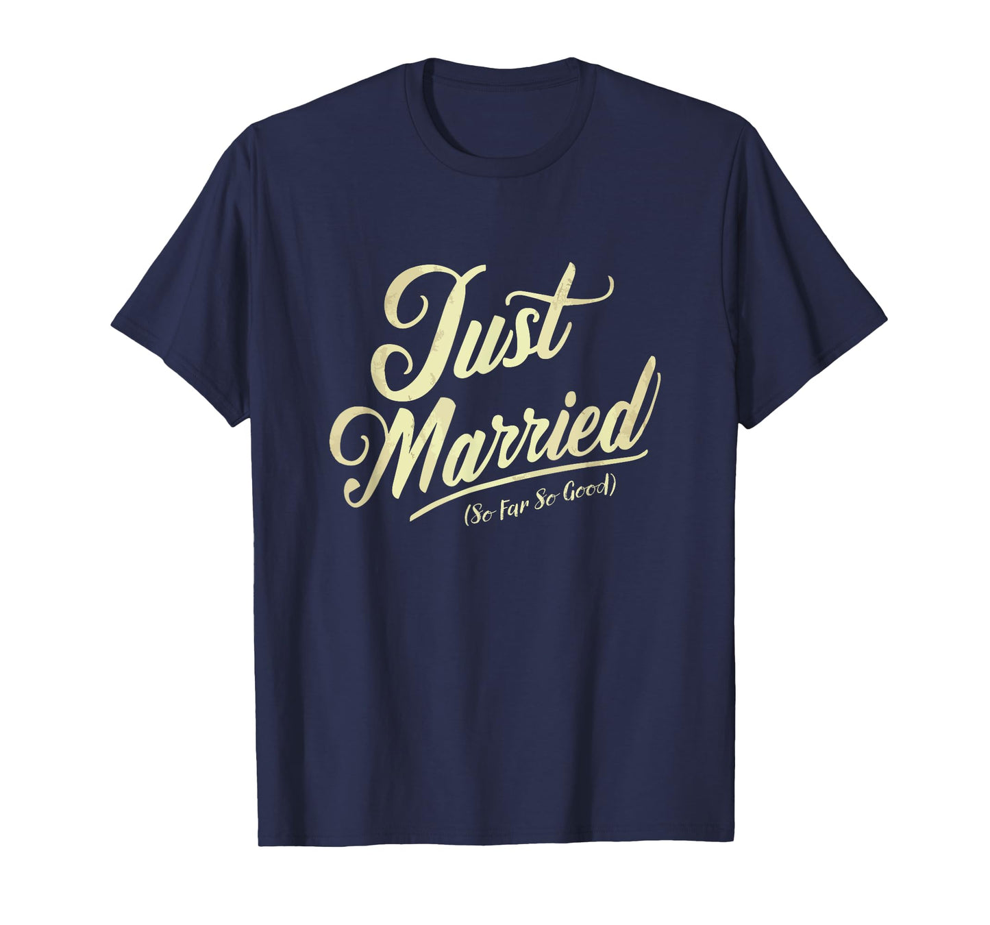 Just Married So Far So Good Vintage Newlywed Couple Vacation T-Shirt