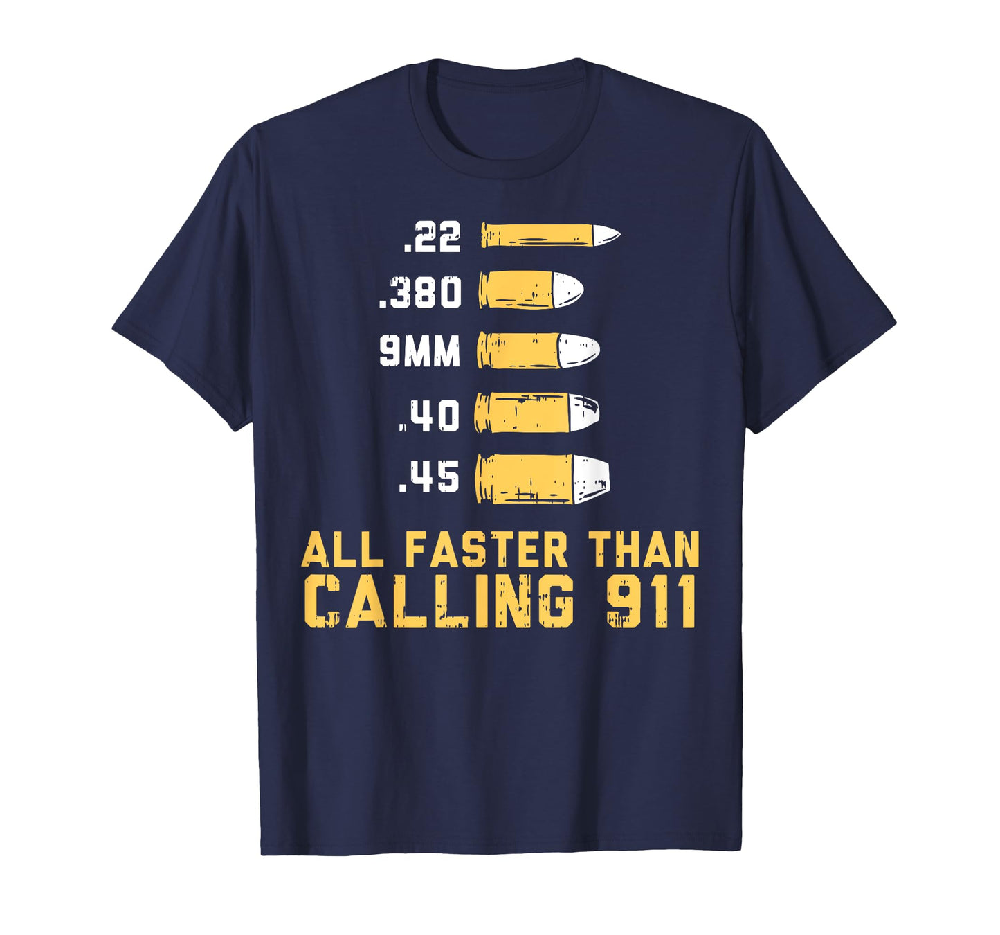 Bullets All Faster Than Dialing 911 | .22 .380 9mm .40 .45 T-Shirt
