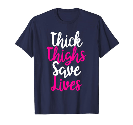 Thick thighs save life, women's workout, fitness, cute T-Shirt