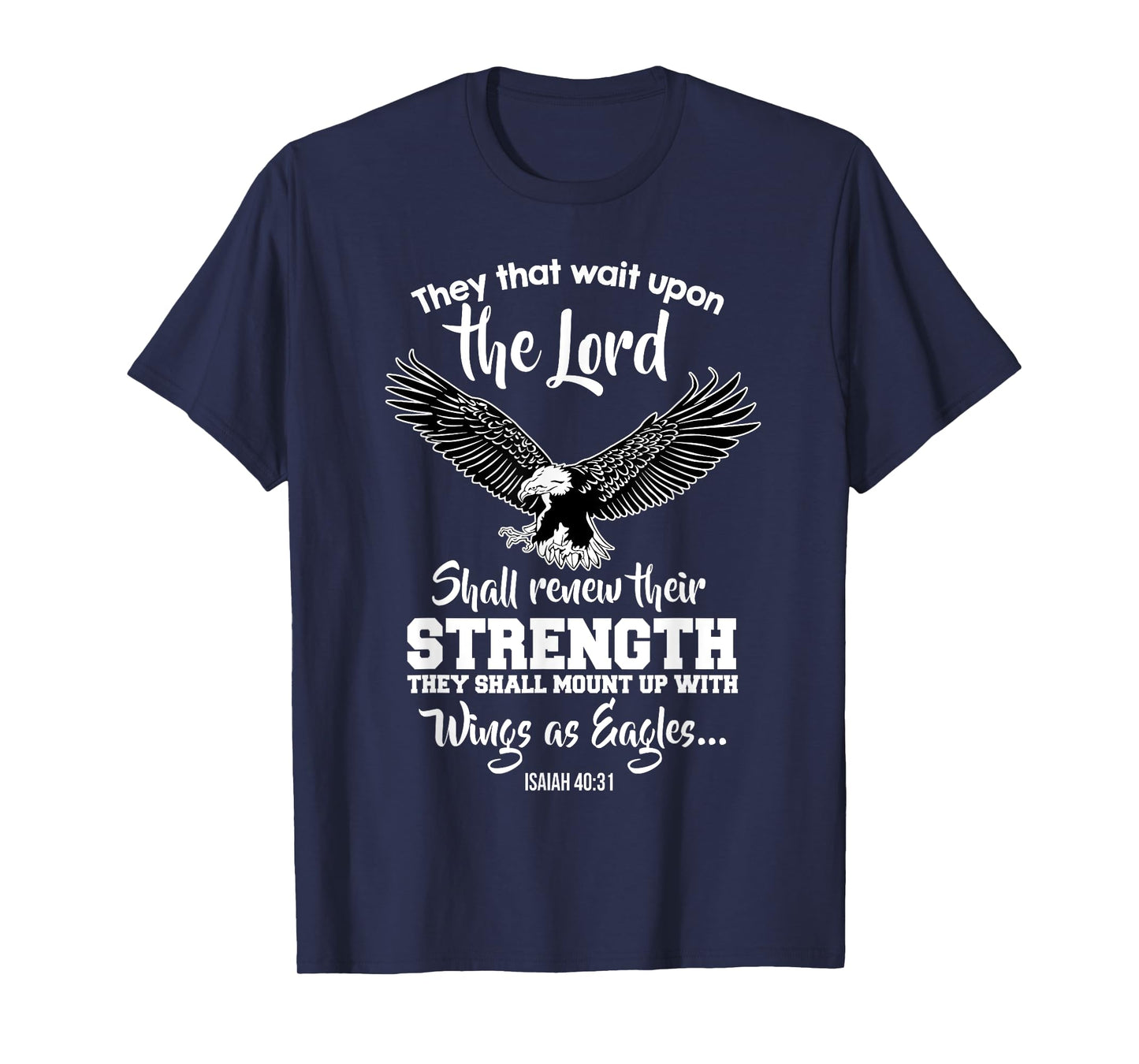 Wings Like Eagles Isaiah 40:31 Christian Message T-Shirt T-Shirt