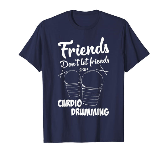 Friends Workout Fitness Cardio Drumming T-Shirt