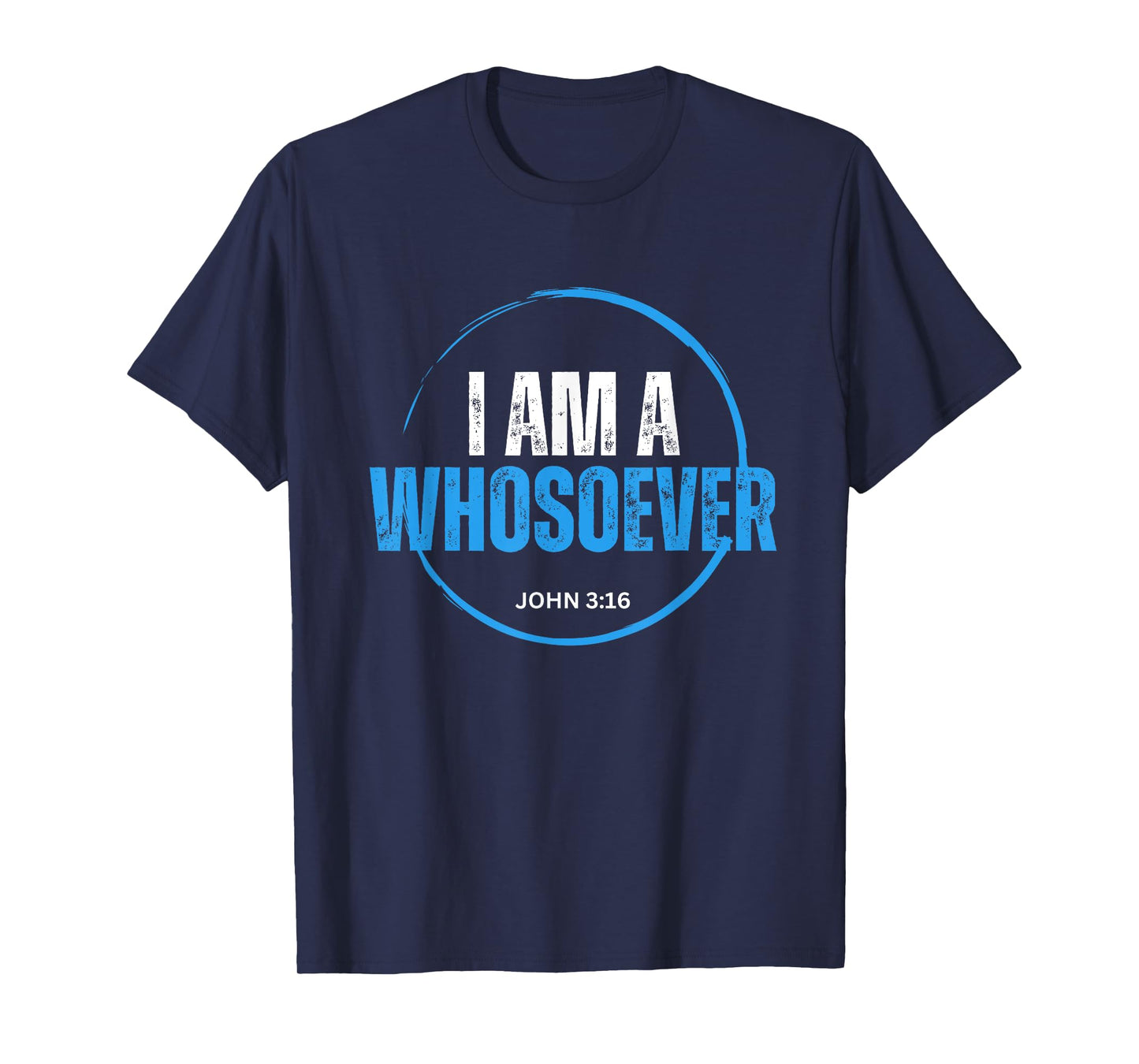 I Am A Whosoever John 3:16 Christian Religious Jesus T-Shirt