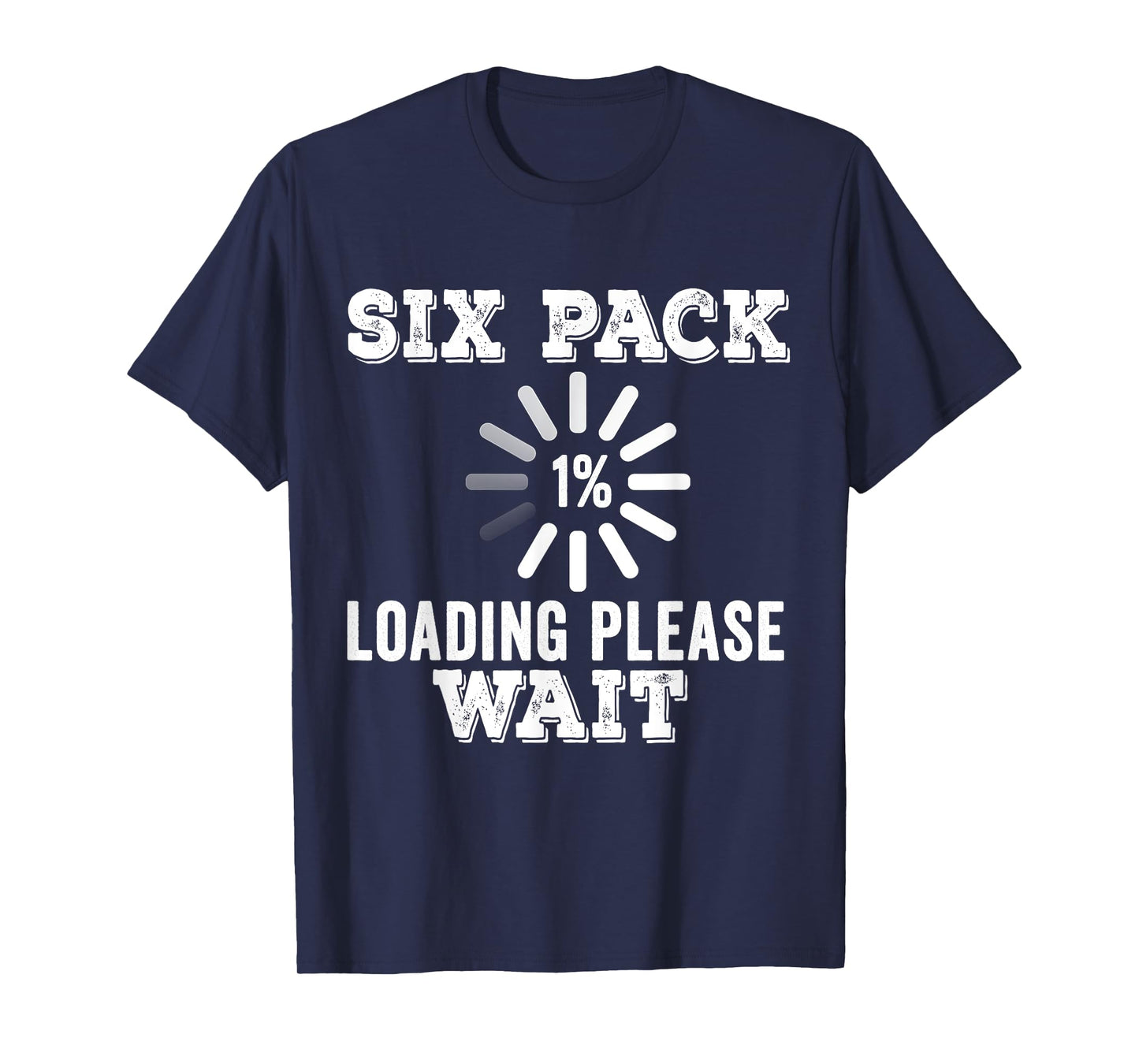 Six Pack Abs Loading funny gym workout Training Fitness Gift T-Shirt