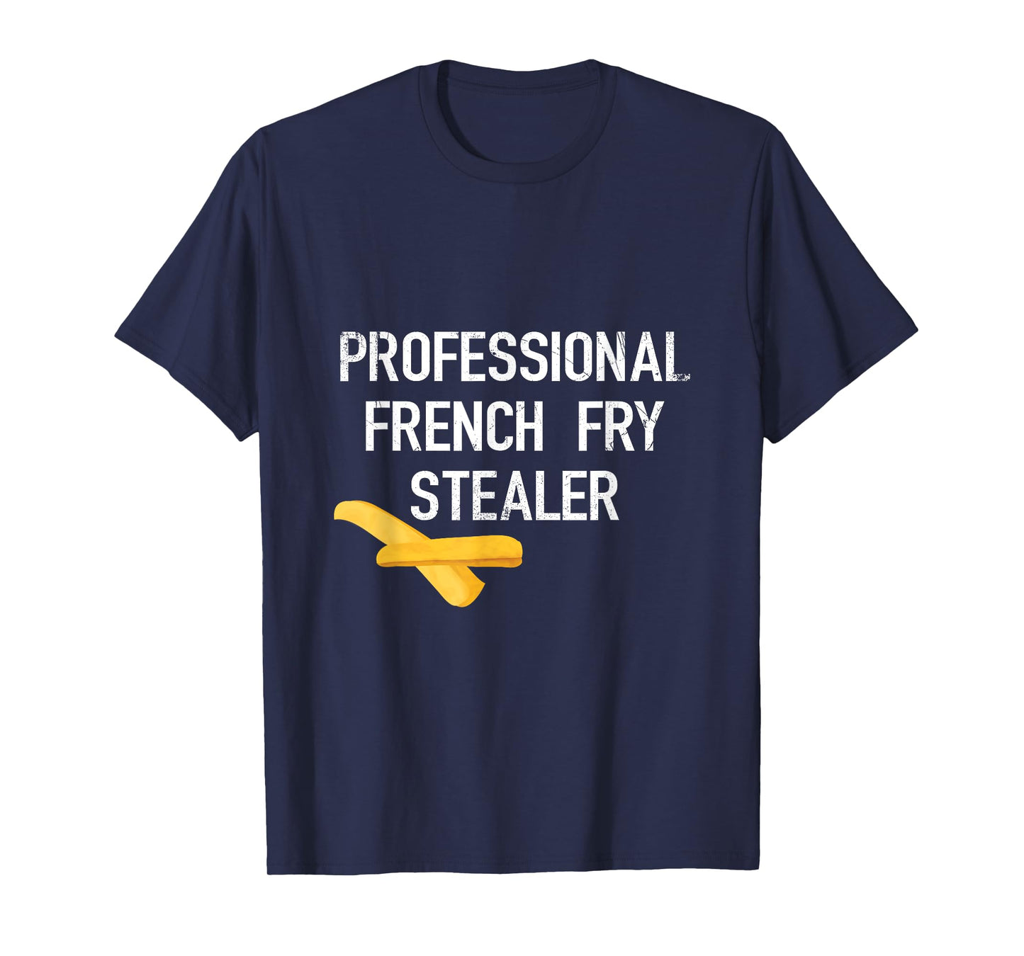 Professional French Fries Stealer - Funny Diet Gym T-Shirt T-Shirt
