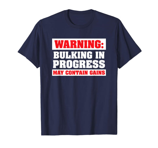 Bulking In Progress Funny Weight Lifting Bodybuilding T-Shirt