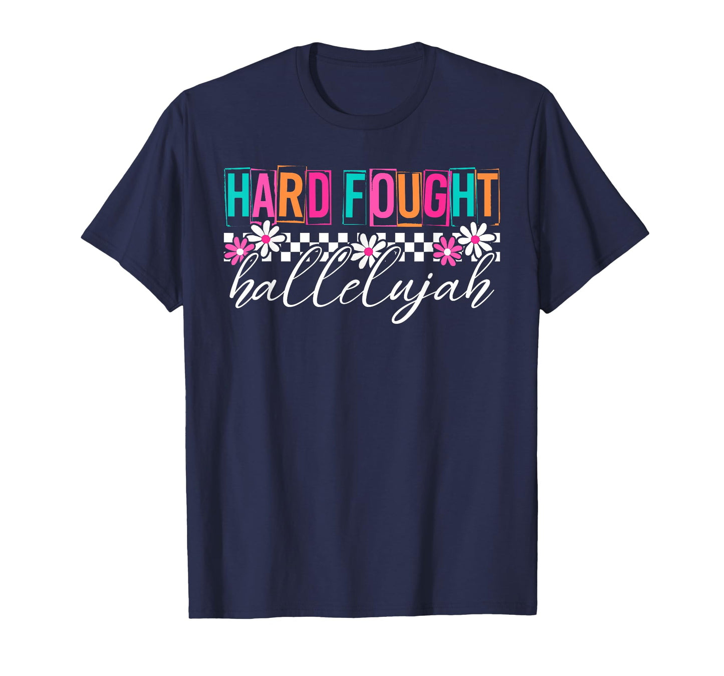Brandon Hard Fought Hallelujah Praise Jesus T-Shirt