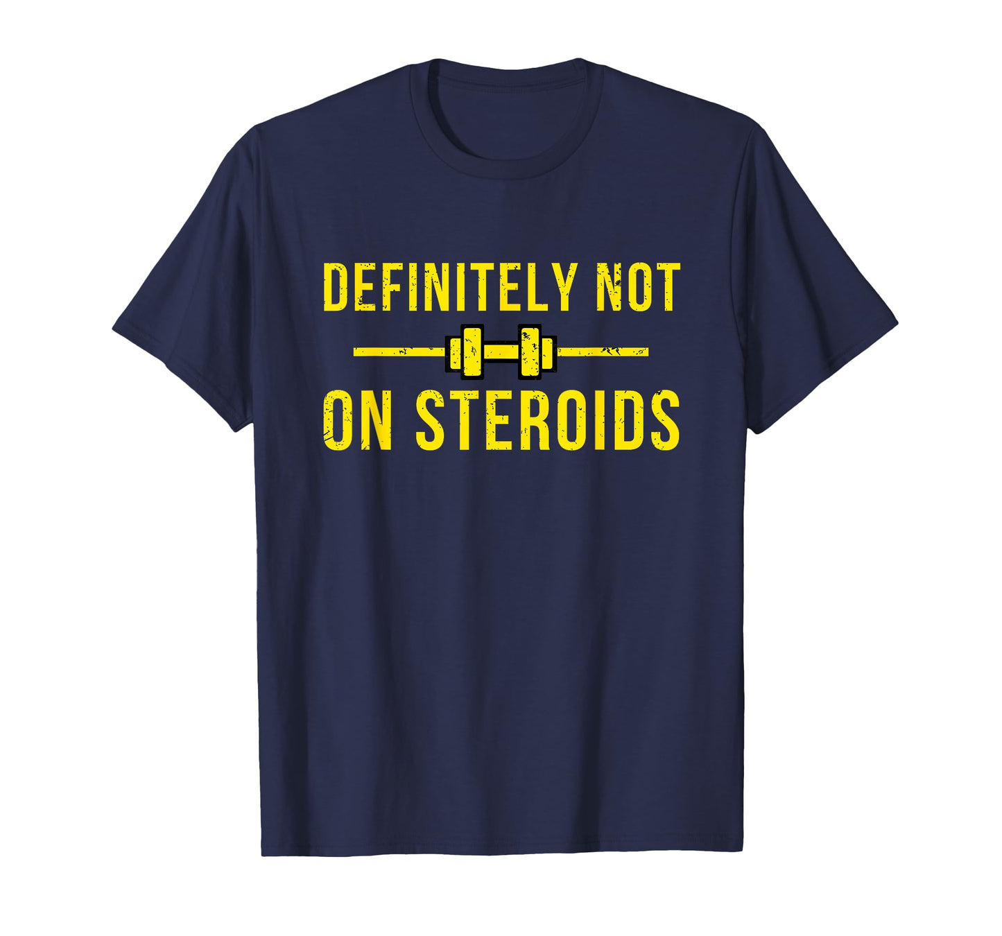 Definitely Not On Steroids Funny Lifting Bodybuilding Meme T-Shirt