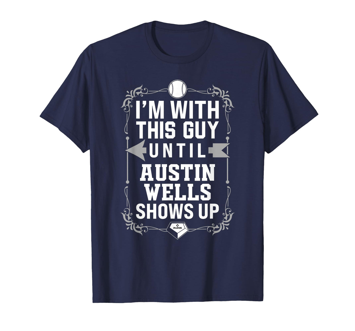 I’m With Austin Wells Prospect Baseball Fan Gear T-Shirt