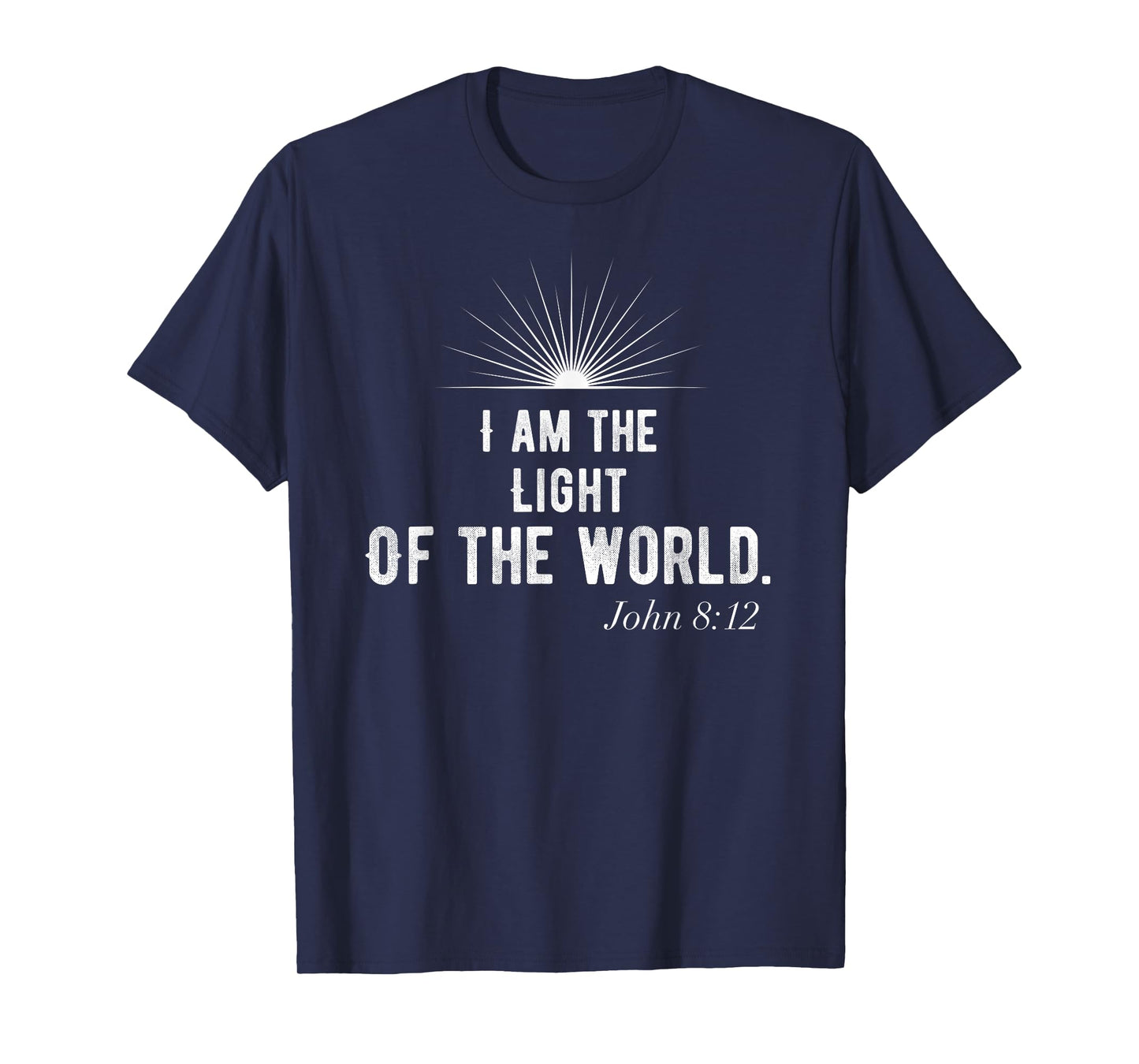 I Am The Light Of The World-Christian Shirt T-Shirt
