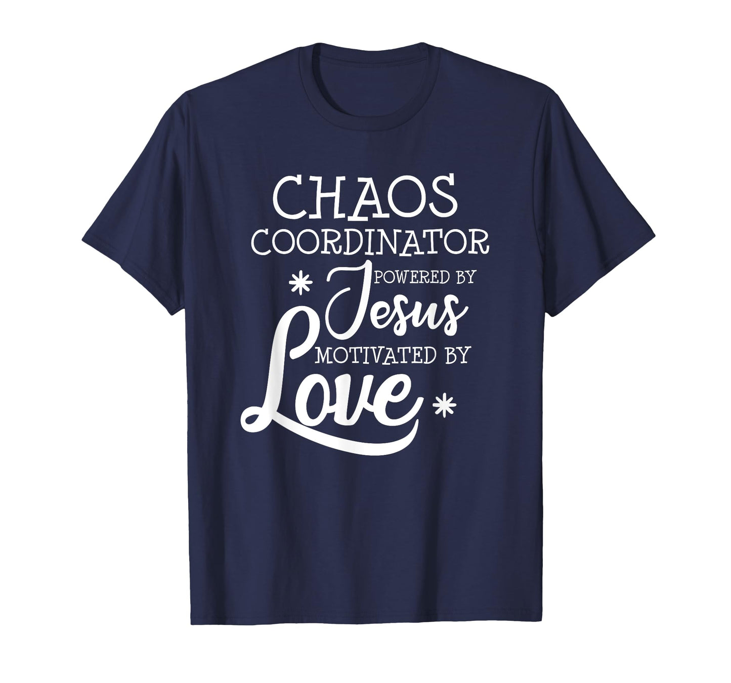 Womens Funny Chaos Coordinator Teacher Powered By Jesus Gift T-Shirt