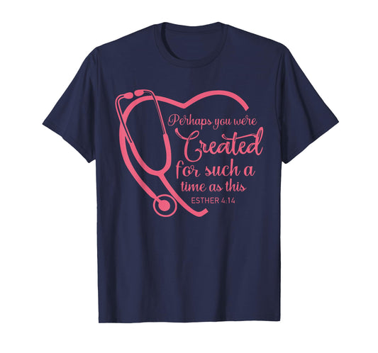 Esther 4-14 Nurse Stethoscope Bible Christian Religious T-Shirt