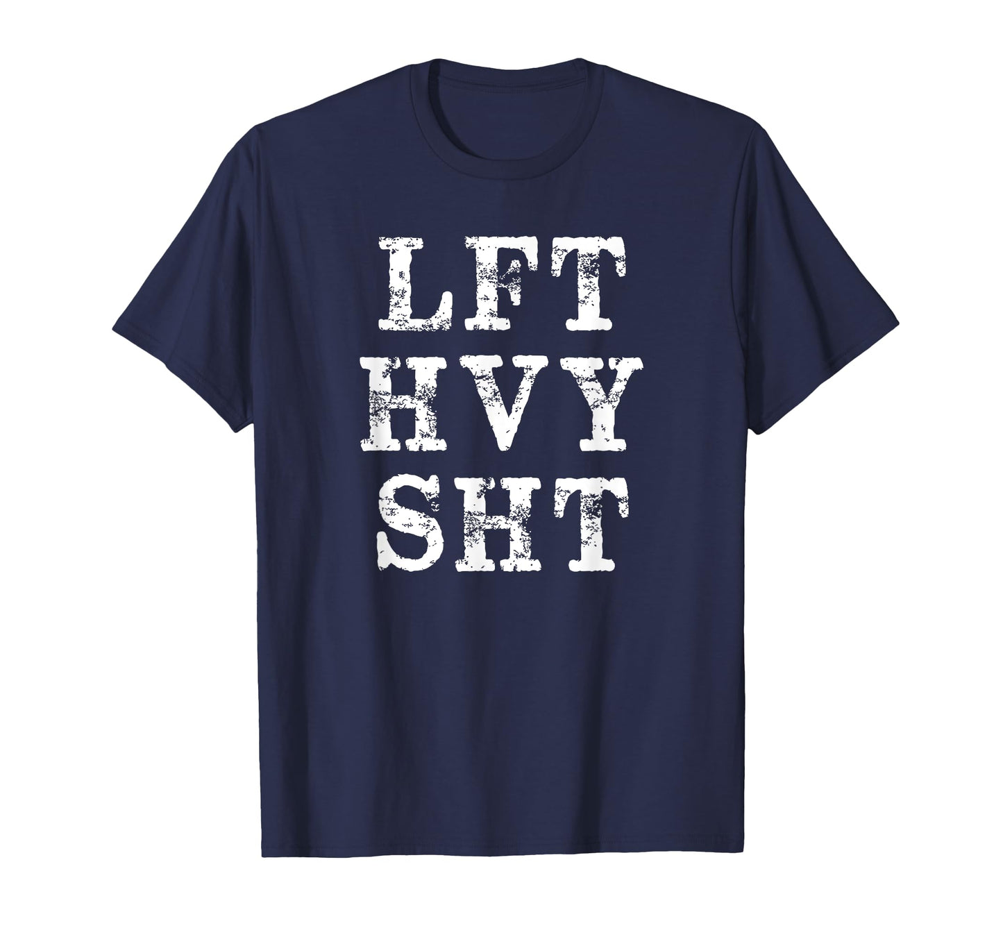 Lft Hvy Sht Funny Lift Heavy Weight Lifting T-Shirt
