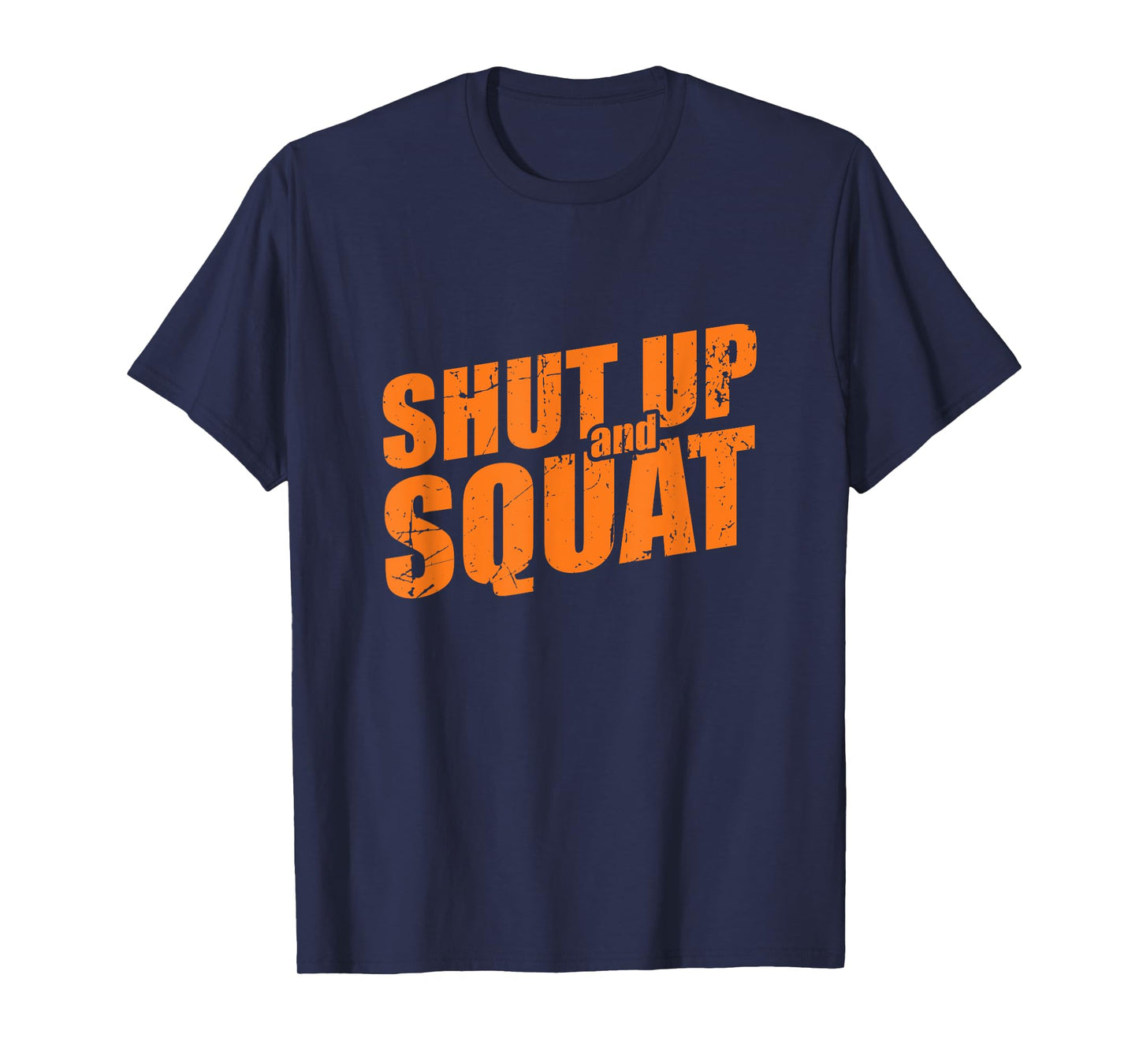 Shut Up and Squat T-Shirt
