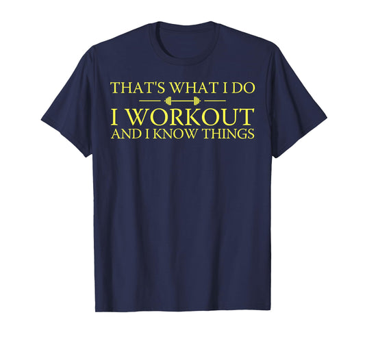 Powerlifter Gifts I Workout And I Know Things Funny Workout T-Shirt