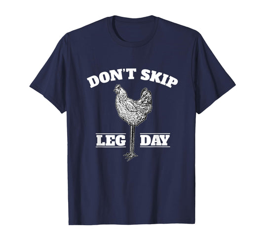 Dont Skip Leg Day Chicken Gym Workout Fitness Funny T-Shirt