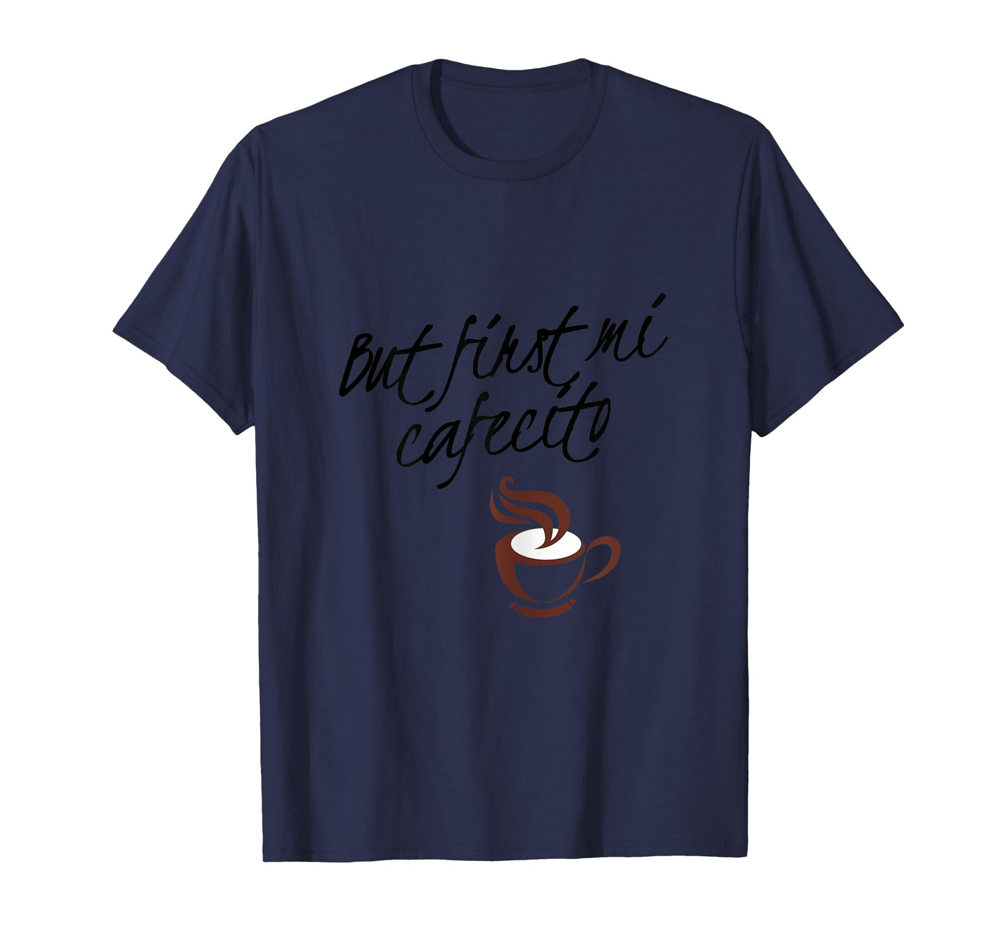 Womens But First Mi Cafecito - Spanish T-Shirt