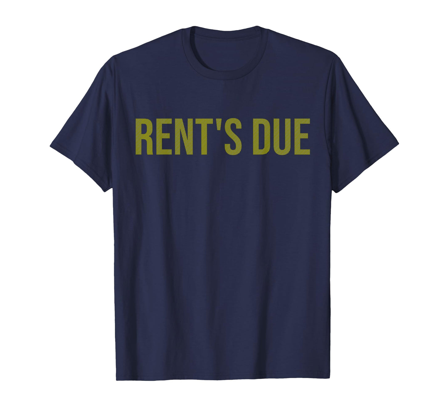 Rents Due Shirt,Funny New Year Rent Is Due Motivational Gym T-Shirt