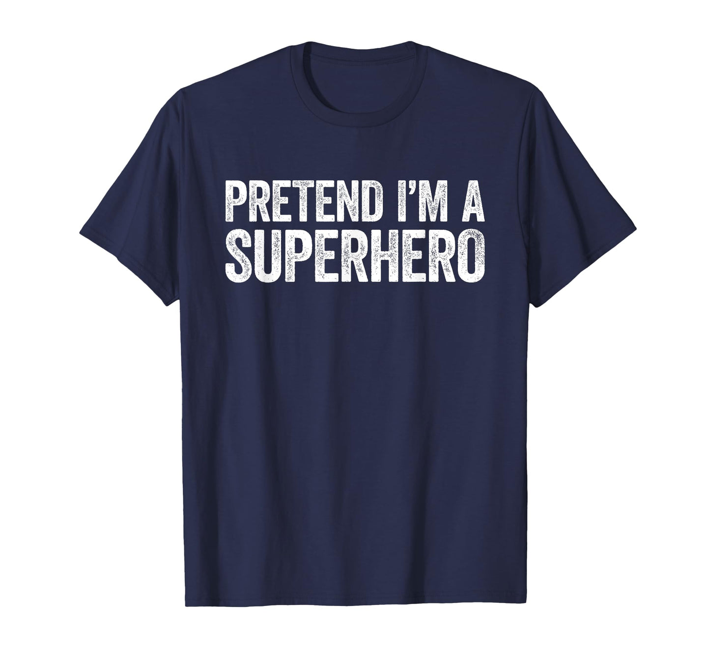 Pretend I'm A Superhero Shirt Adult Kids Matching Costume T-Shirt