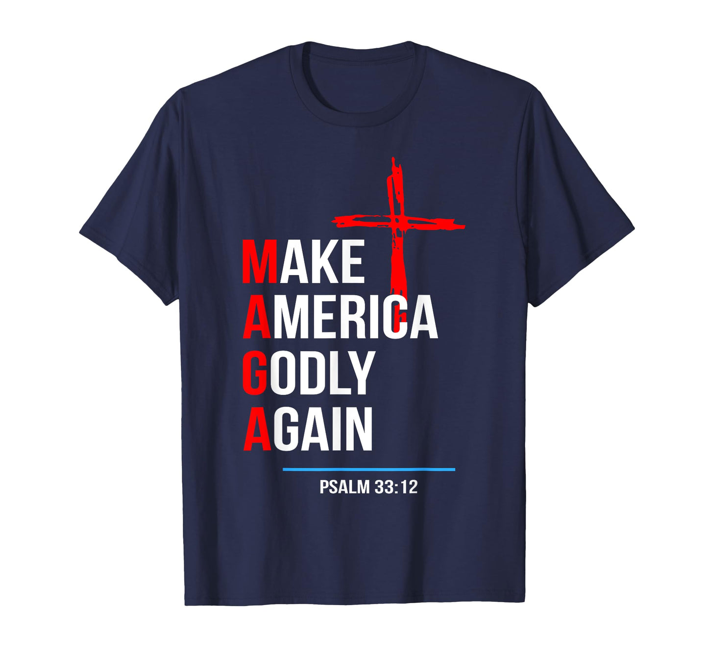 Make America Godly Again Psalm 33 12 T-Shirt