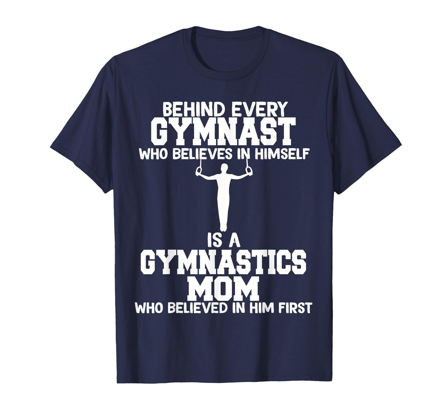 Behind Every Gymnast is a Gymnastics mom, Gymnast boy T-Shirt