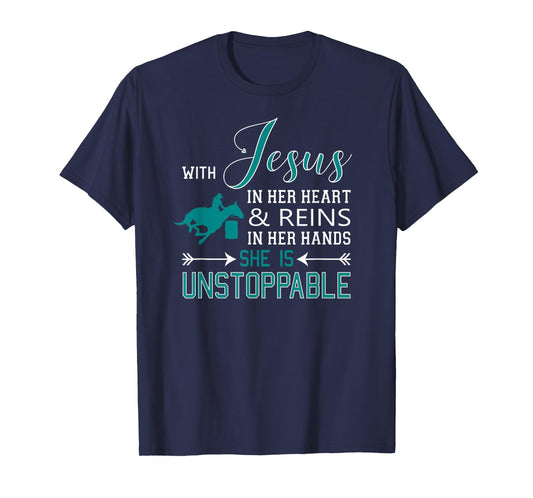 With Jesus In Her Heart and Reins In Her Hands She Is T-Shirt