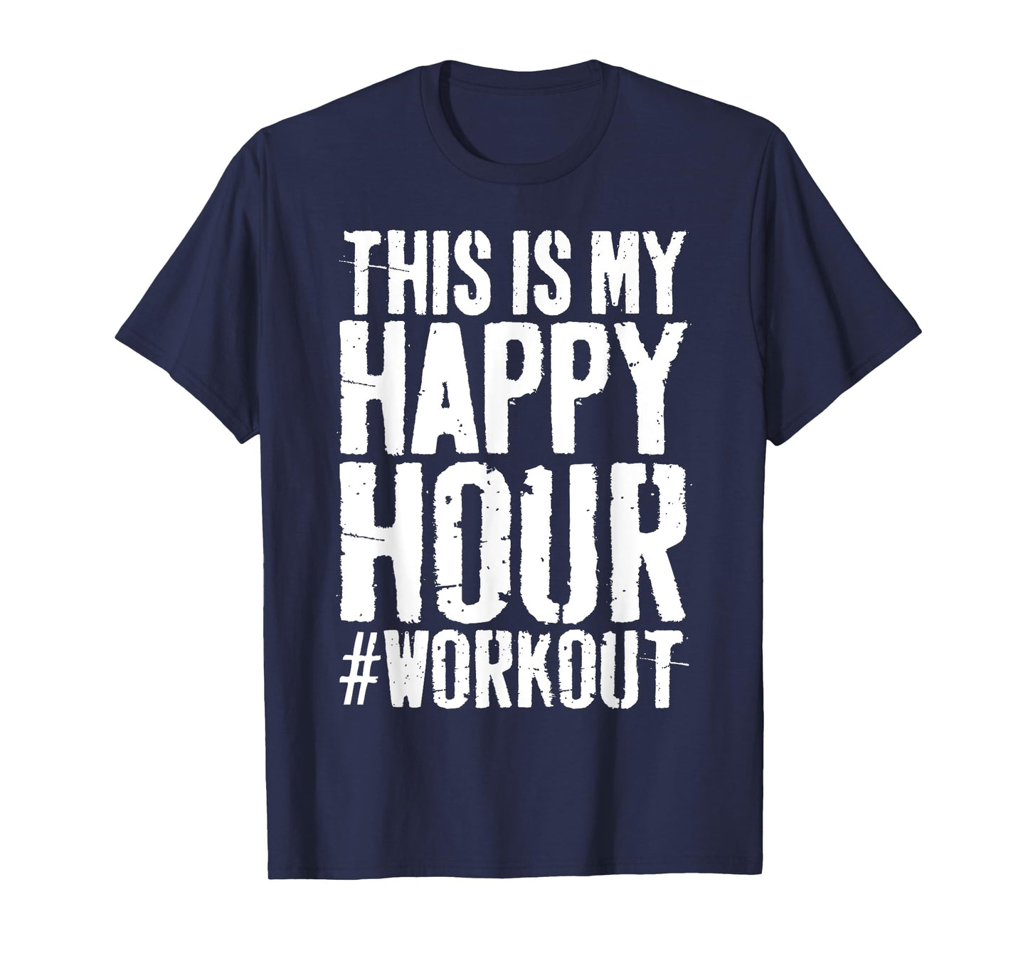 This is My Happy Hour Workout Shirt Men Women Hashtag Gym T-Shirt