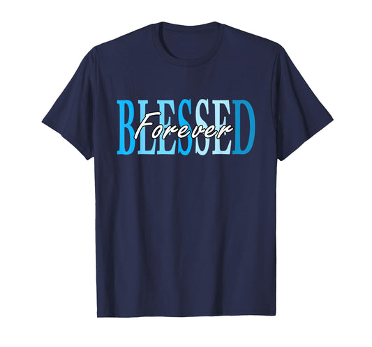 Blue Forever Blessed Blue T-Shirt