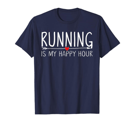 Running Is My Happy Hour T-shirt Womens Funny Running Shirts T-Shirt