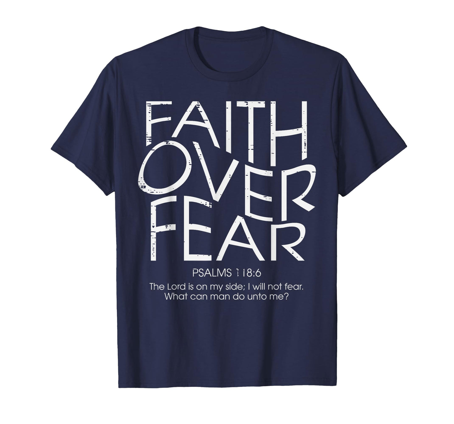 Christian Faith Over Fear Psalms 18 Bible Women Men Kids T-Shirt