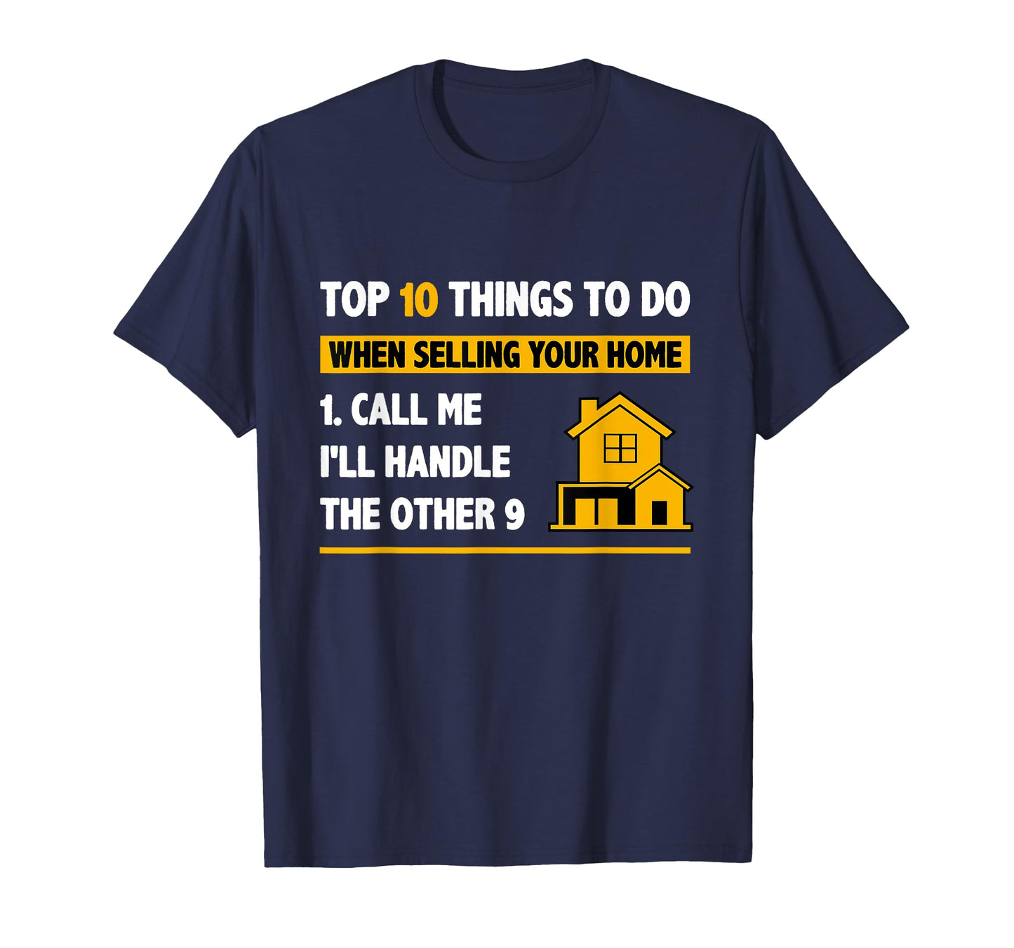 Top 10 Things To Do When Selling Your House - Funny Realtor T-Shirt