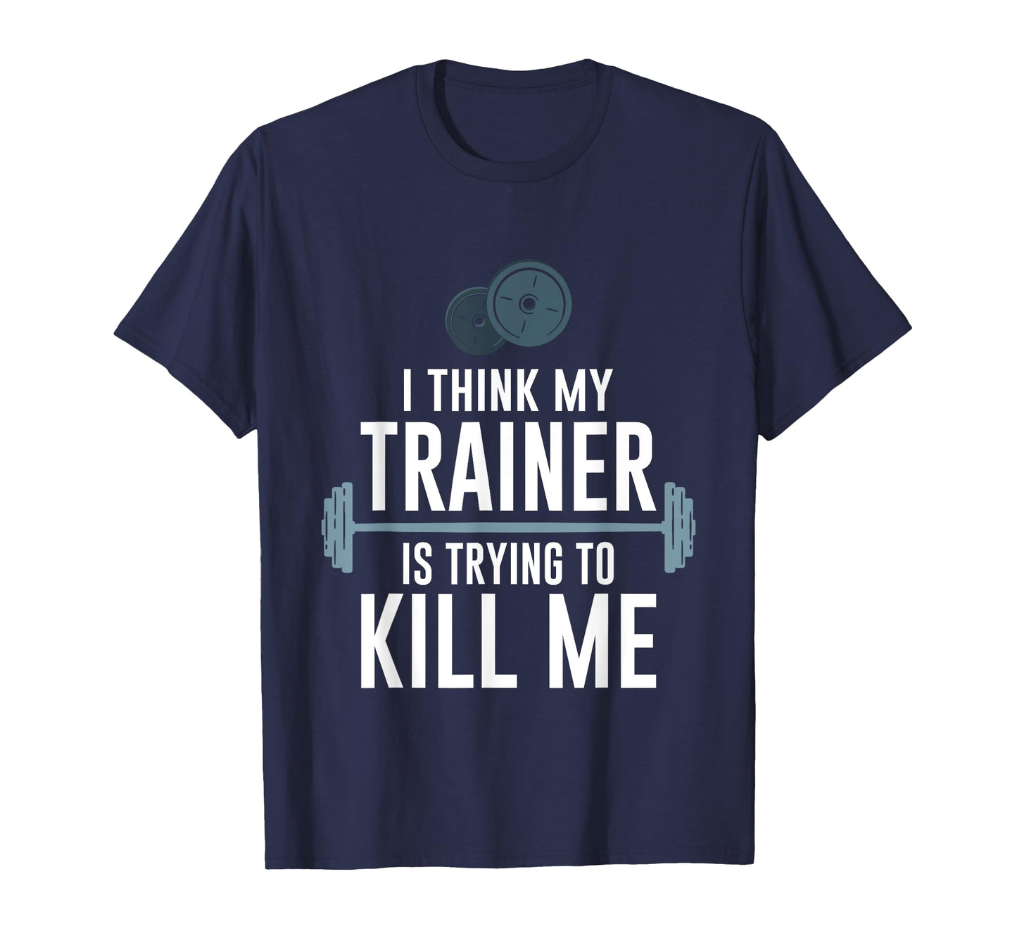 Intense Fitness Exercise I Think My Trainer Is Trying To Kill Me Gym T-Shirt - Unisex-Adults, Black, Small