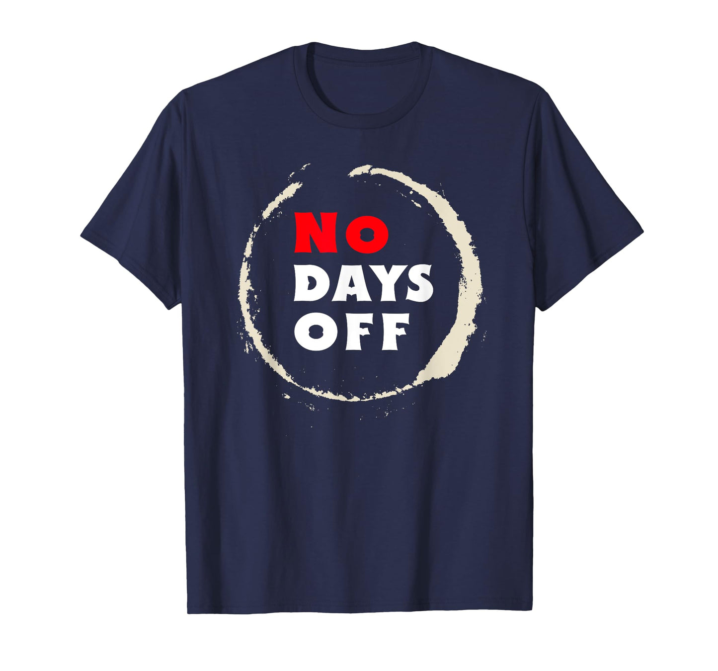 No Days Off. Motivation Sports & Gym . T-Shirt