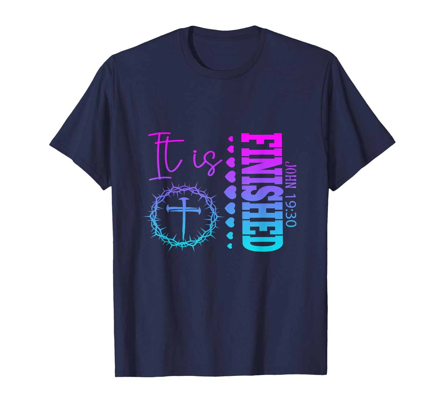 It is Finished John 19:30 Christian Lover Men Women T-Shirt