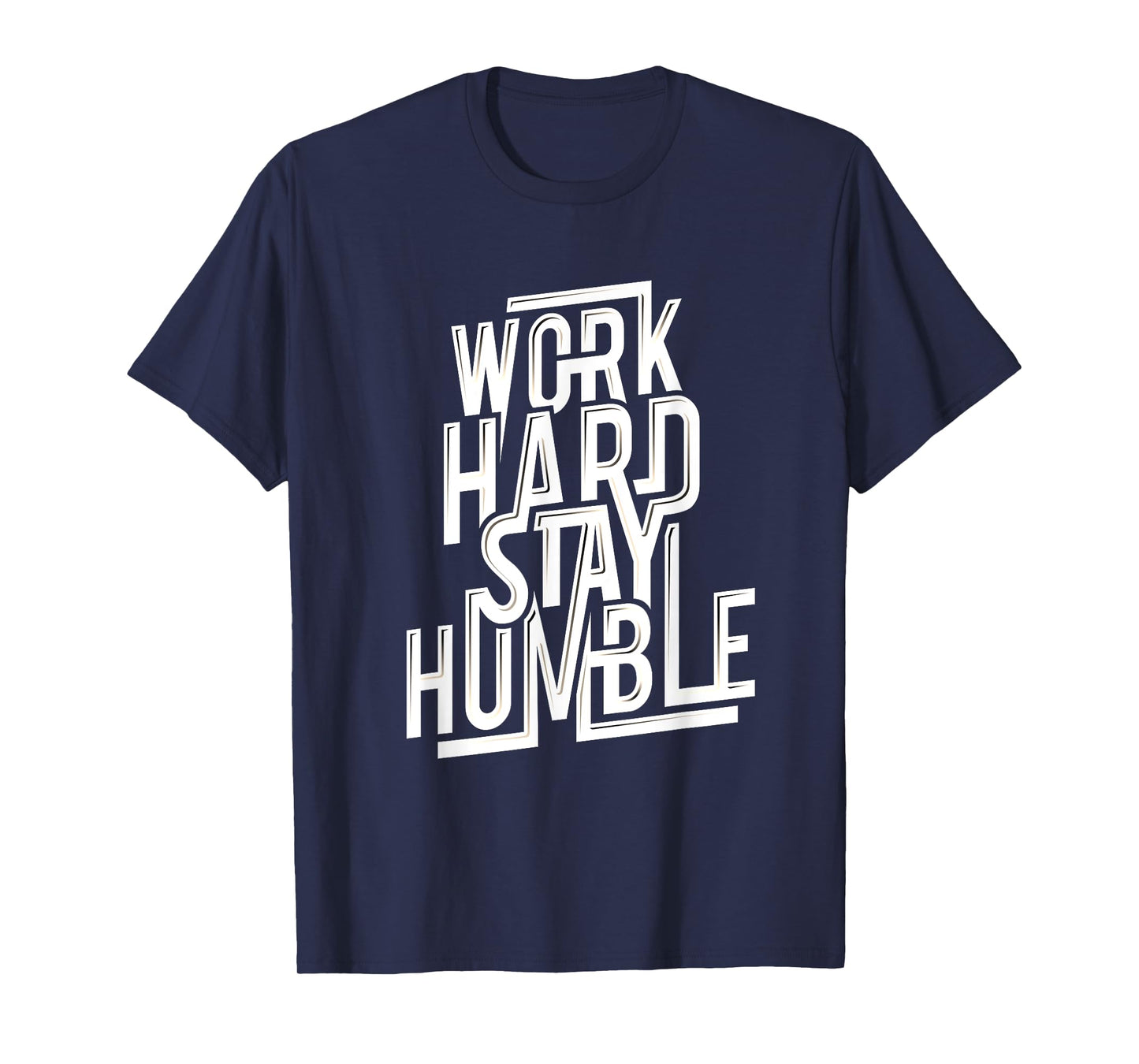 Work Hard Stay Humble Shirt Quotes for Successful T-Shirt