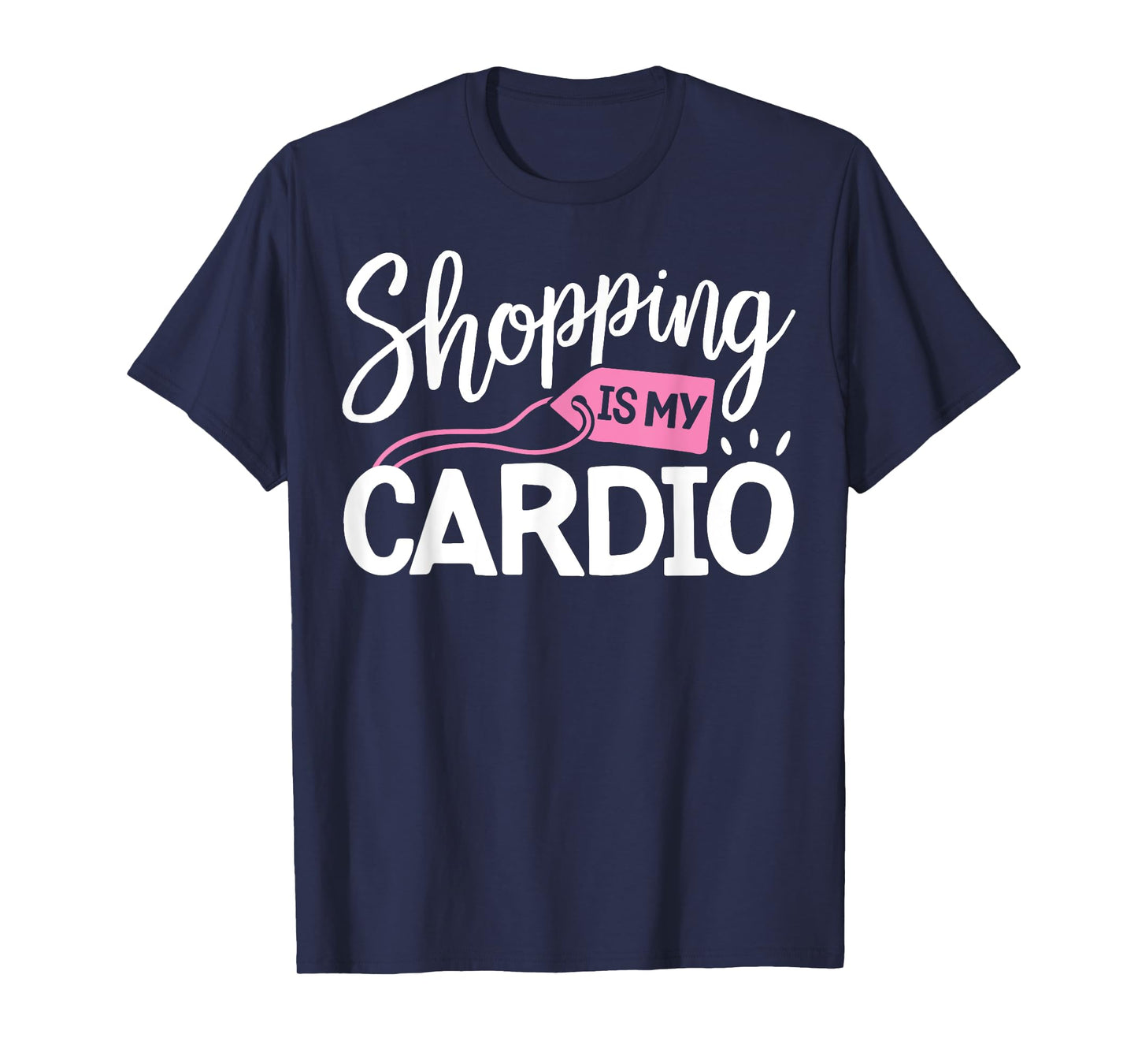 Shopping is My Cardio T shirt Fitness Gym Workout Women Tee T-Shirt
