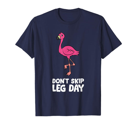 Don't Skip Leg Day Gym Exercise Flamingo T-Shirt