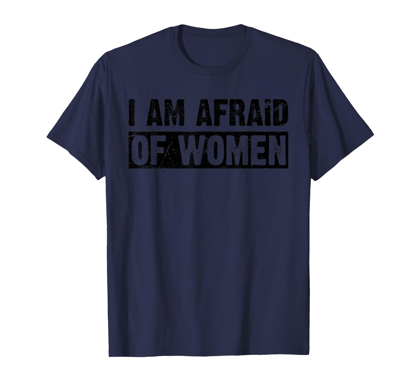 Funny I am Afraid Of Women Meme Workout T-Shirt