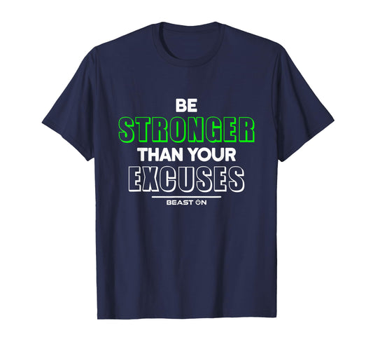 Be Stronger than your Excuses Fitness Motivation Gym Sayings T-Shirt