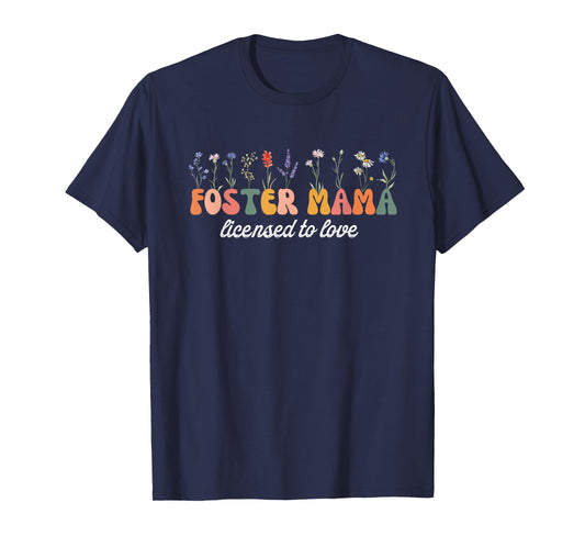 Foster Mama Licensed to Love Foster Mom Adoption Wildflowers T-Shirt