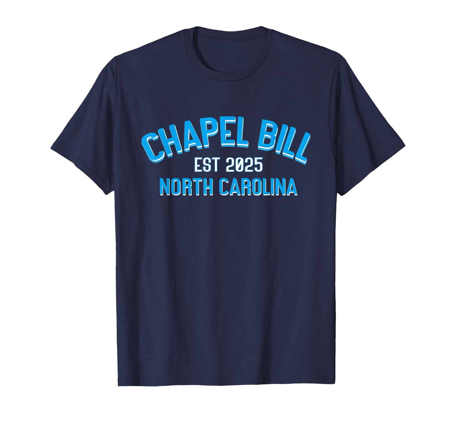 Chapel Bill - North Carolina EST 2025 fanny vintage style T-Shirt