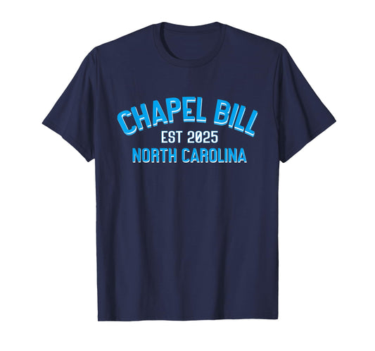 Chapel Bill - North Carolina EST 2025 fanny vintage style T-Shirt