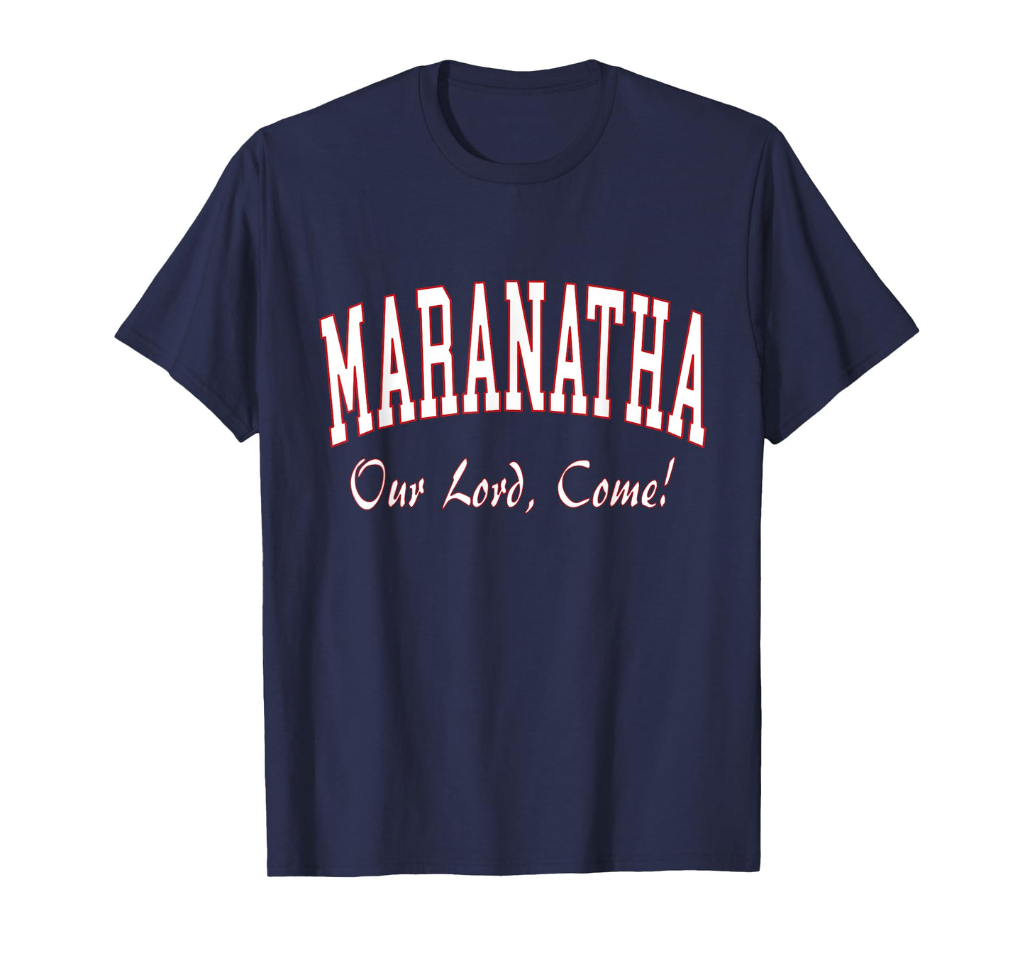 Maranatha Jesus Will Come - 1st Corinthians New Testament T-Shirt