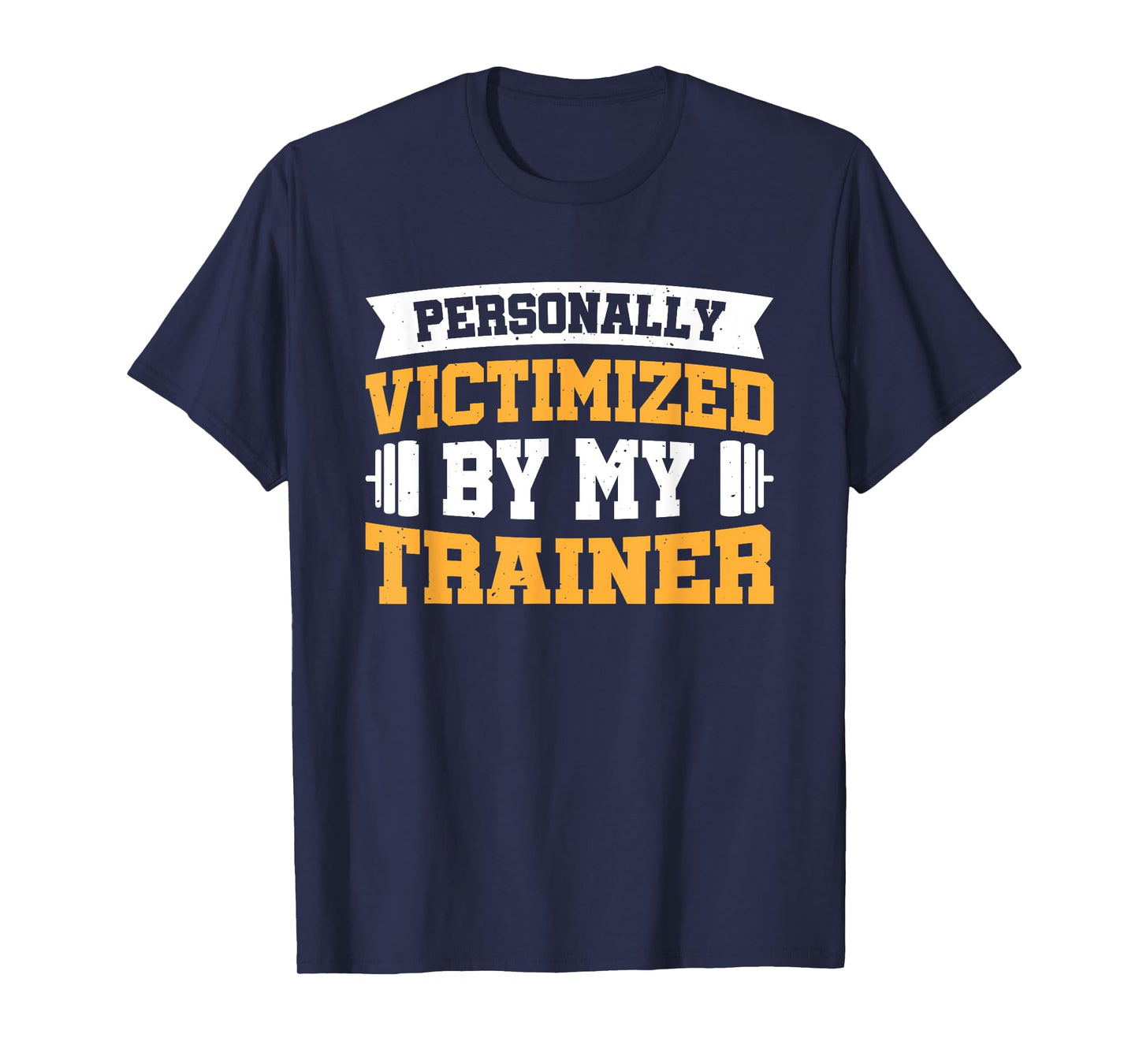 Personally Victimized By My Trainer T-Shirt