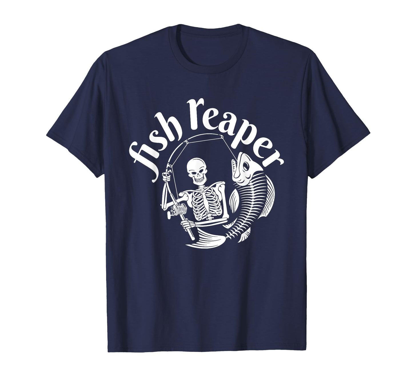 Fish Reaper Funny Skeleton Fisherman Halloween Angler T-Shirt