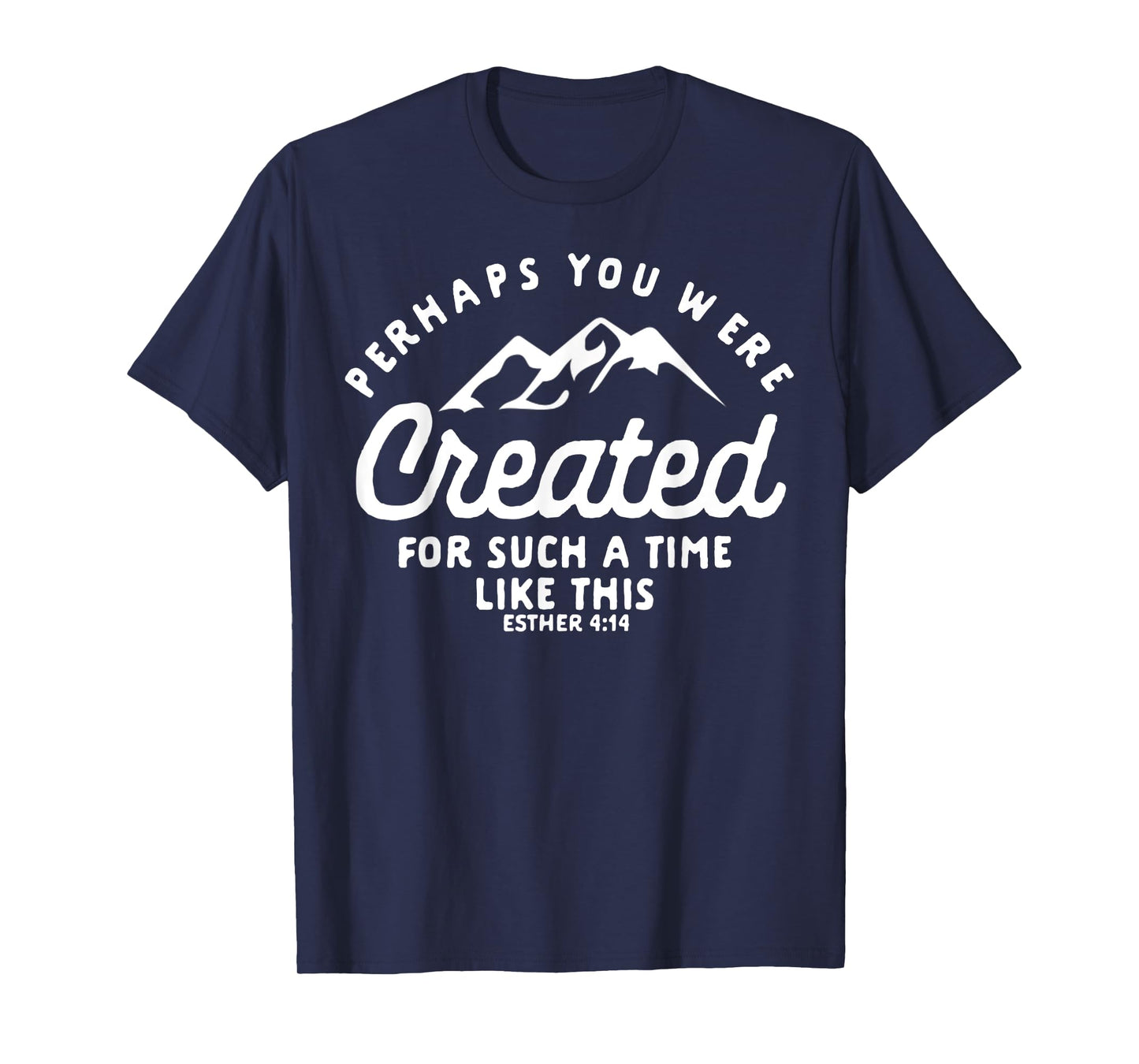 Christian Created For A Time Like This Esther 4:14 Gift T-Shirt