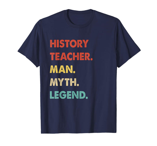 History Teacher Man Myth Legend T-Shirt