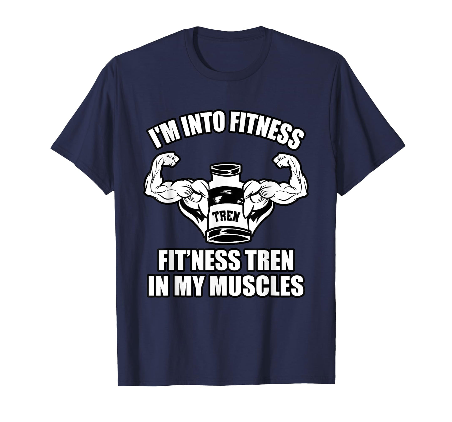 Funny bodybuilder, tren or trenbolone or steroids quotes T-Shirt