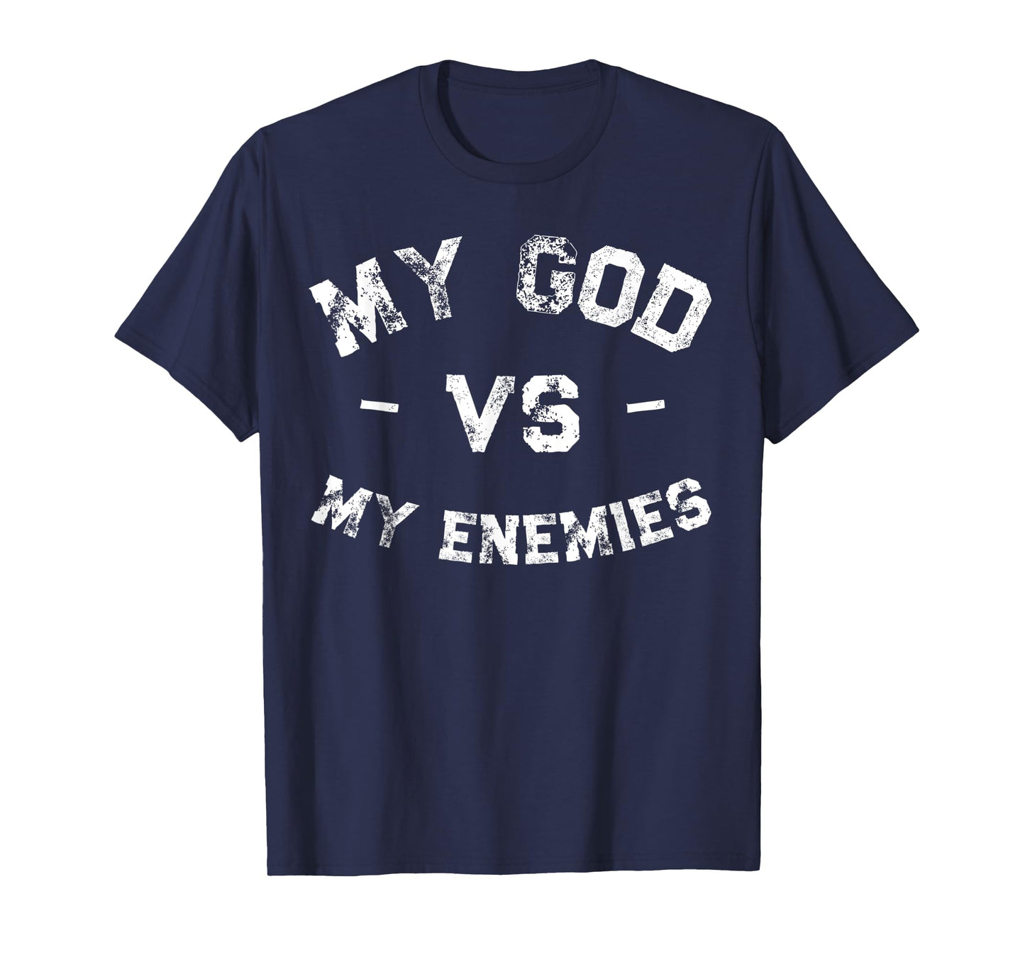 My God vs My Enemies Shirt Distressed Inspiration T-Shirt
