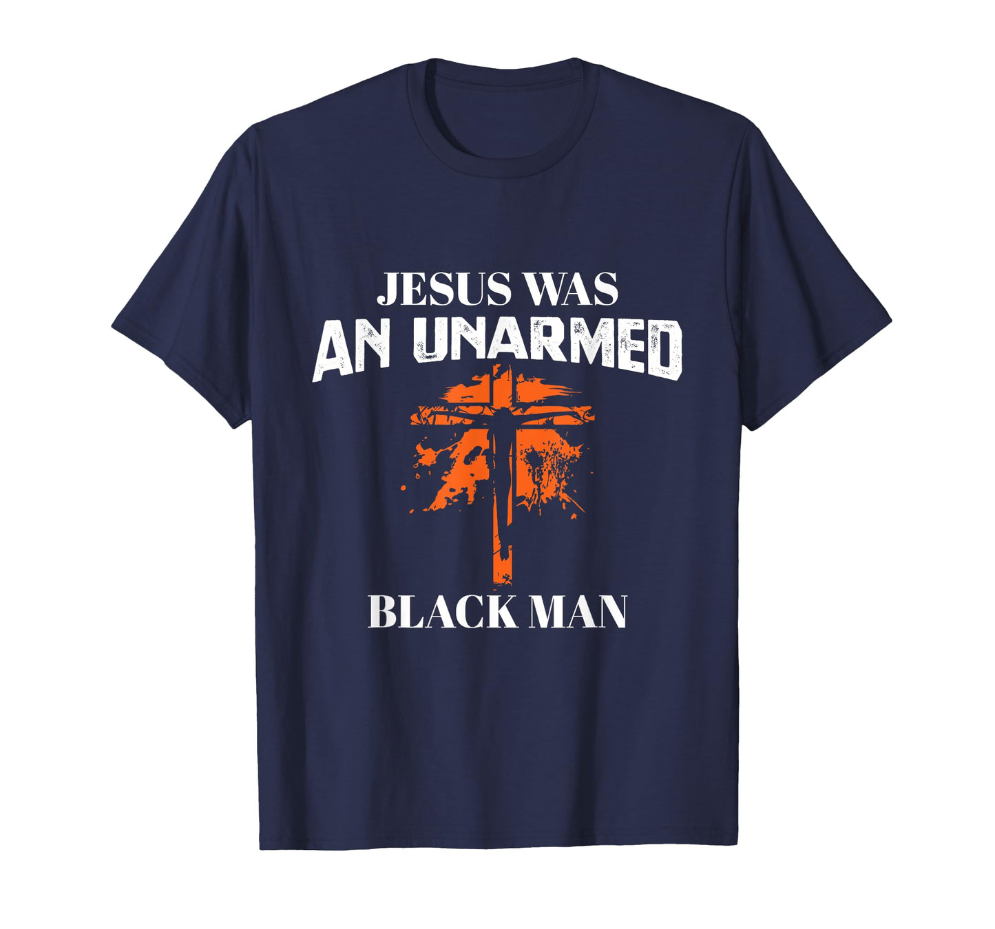 Jesus Was An UnArmed Black Man - Religious Christian Bible T-Shirt