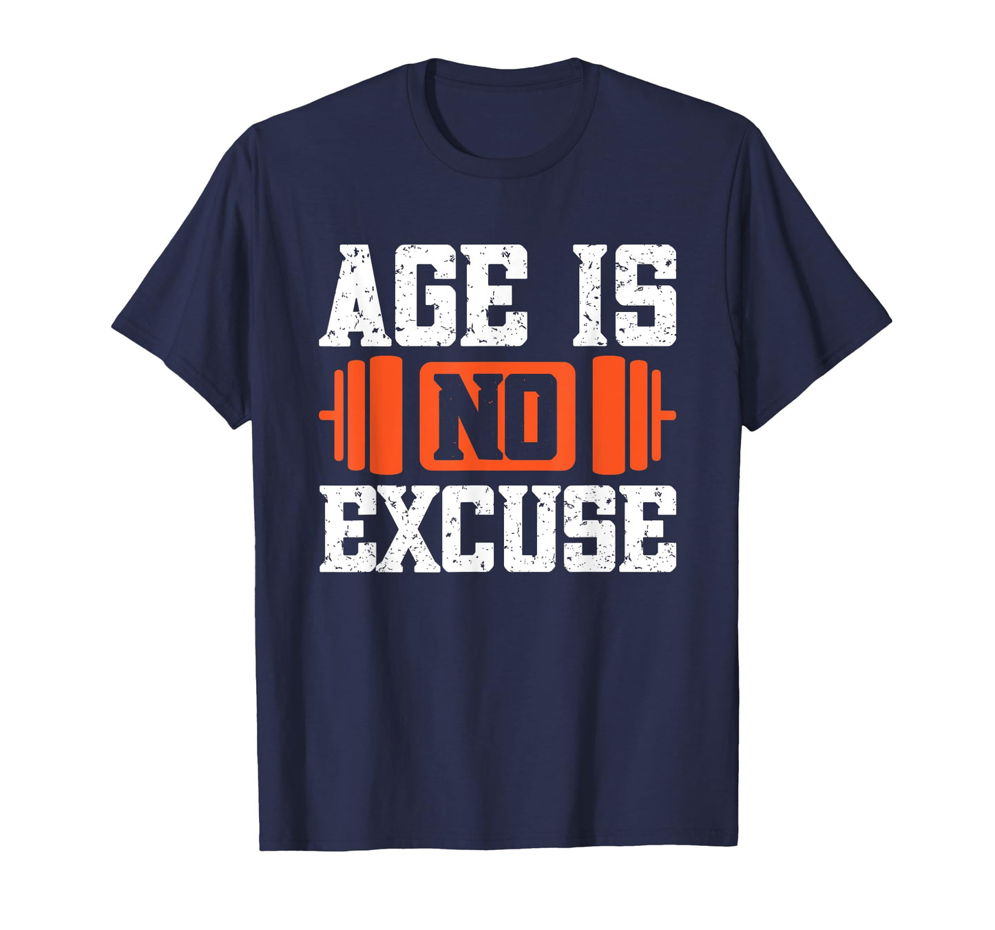 Age Is No Excuse Weightlifter Motivation T-Shirt